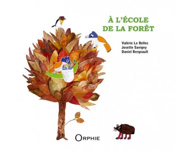  À l'école de la forêt / Josette Savigny, Daniel Bergeault & Valérie Le Bellec