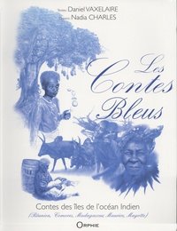 Les Contes Bleus - Contes des îles de l’océan Indien / Daniel VAXELAIRE