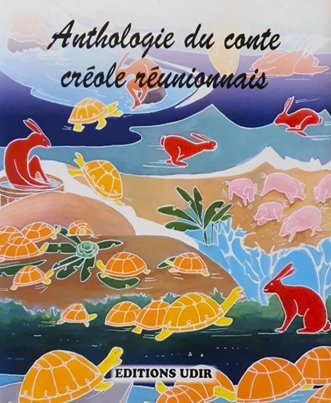 Anthologie du conte créole réunionnais/UDIR